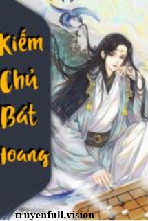 Kiếm Chủ Bát Hoang – Hàn Vô Phong
