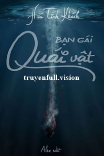 Bạn Gái Quái Vật – Hữu Tình Khách